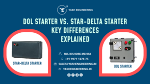 DOL Starter vs. Star-Delta Starter: Key Differences Explained - Yash